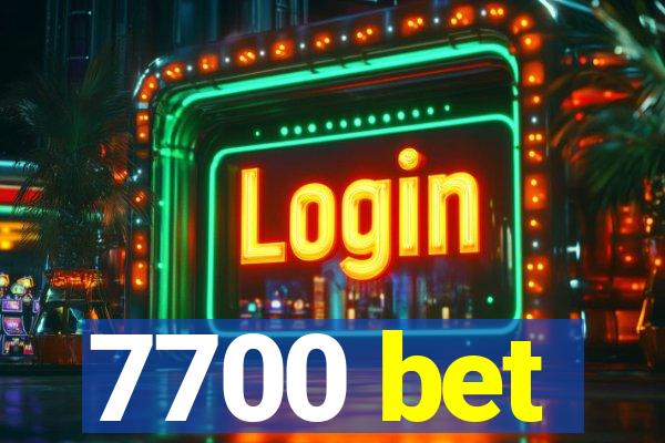 7700 bet